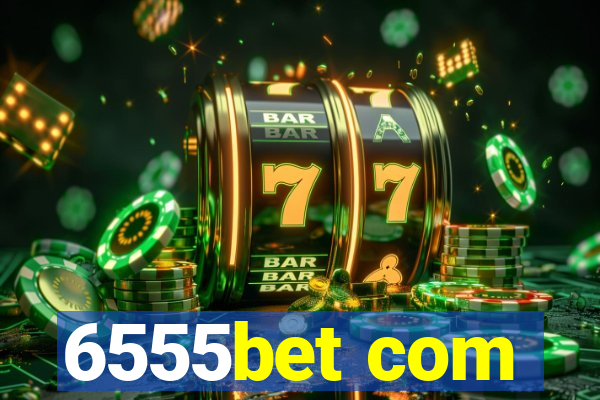 6555bet com